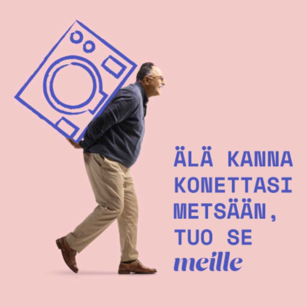 Älä kanna konettasi metsään, tuo se meille